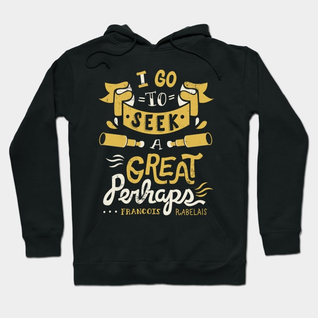 Great Perhaps Hoodie by risarodil